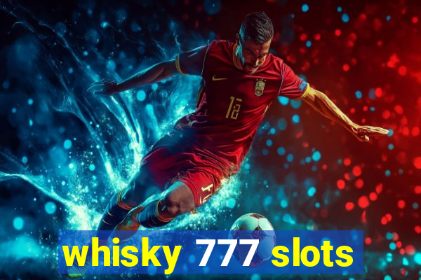 whisky 777 slots